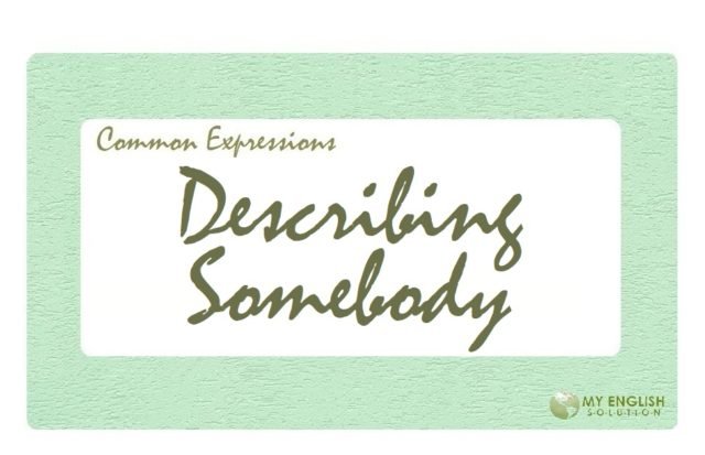 Useful Expressions-Describing Somebody