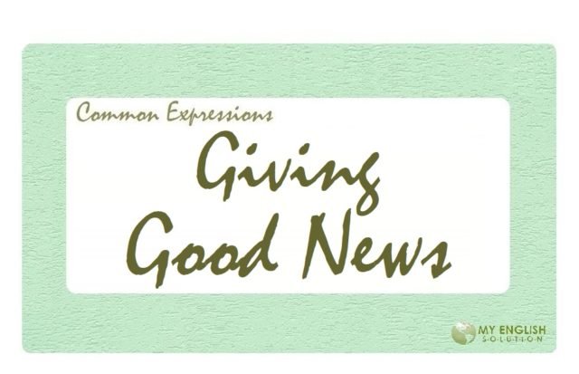 Useful Expressions-Giving Good News