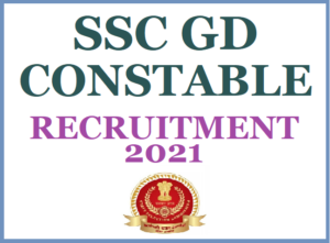 SSC GD CONSTABLE RECRUITMENT 2021