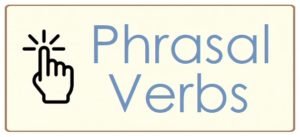 ENGLISH GRAMMAR_Phrasal Verbs