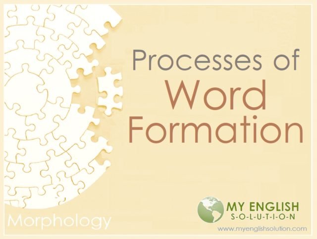 Processes of word formation-morphology