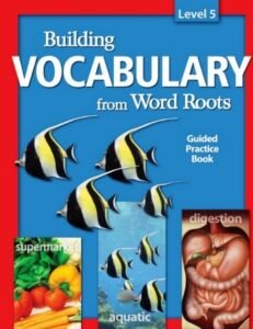 003_BUILDING VOCABULARY FROM WORD ROOTS