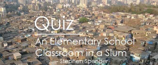 QUIZ_ncert_std.12_flamingo_poem An Elementary School Classroom in a Slum